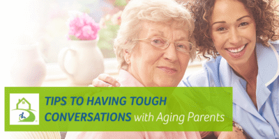 Tips to Having Tough Conversations with Aging Parents