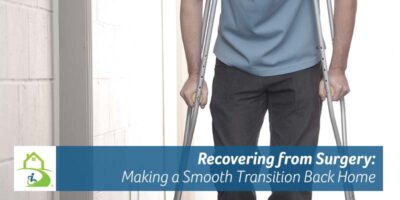 Recovering from Surgery: Home Modifications Will You Need