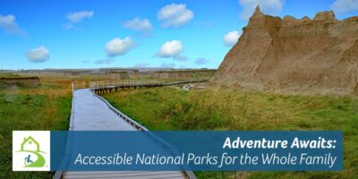 Adventure Awaits: Accessible National Parks for the Whole Family