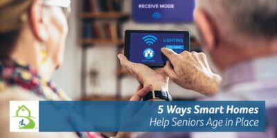 5 Ways Smart Homes Help Seniors Age in Place