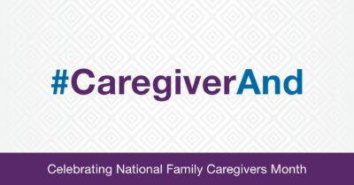 Celebrating National Family Caregivers Month