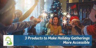 3 Products to Make Holiday Gatherings More Accessible