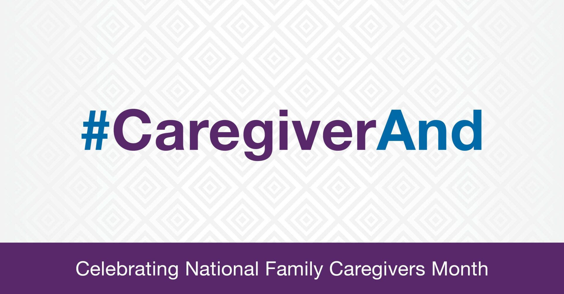 Celebrating National Family Caregivers Month