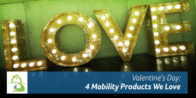 Valentine’s Day: 4 Mobility Products We Love